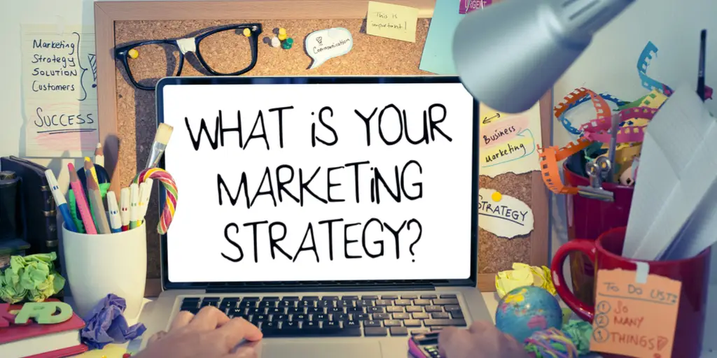 What is your marketing strategy?