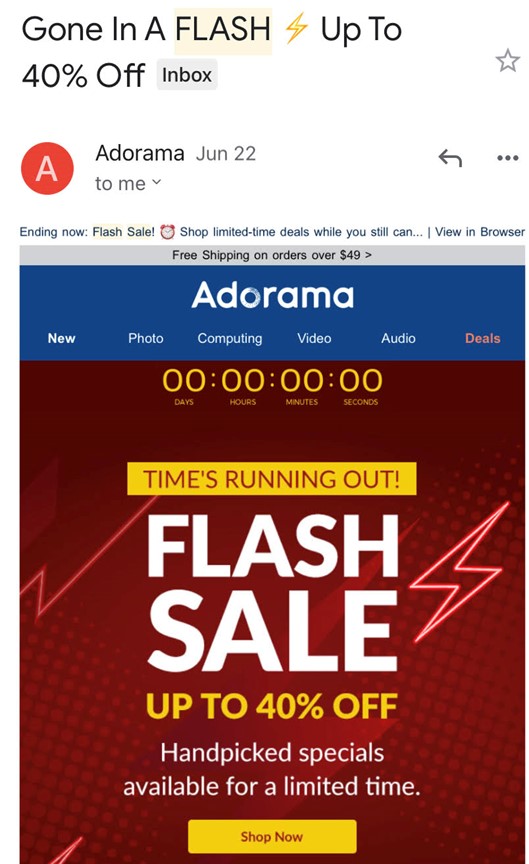The subject line of Adorama’s email announcement says gone in a flash up to 40% off. 